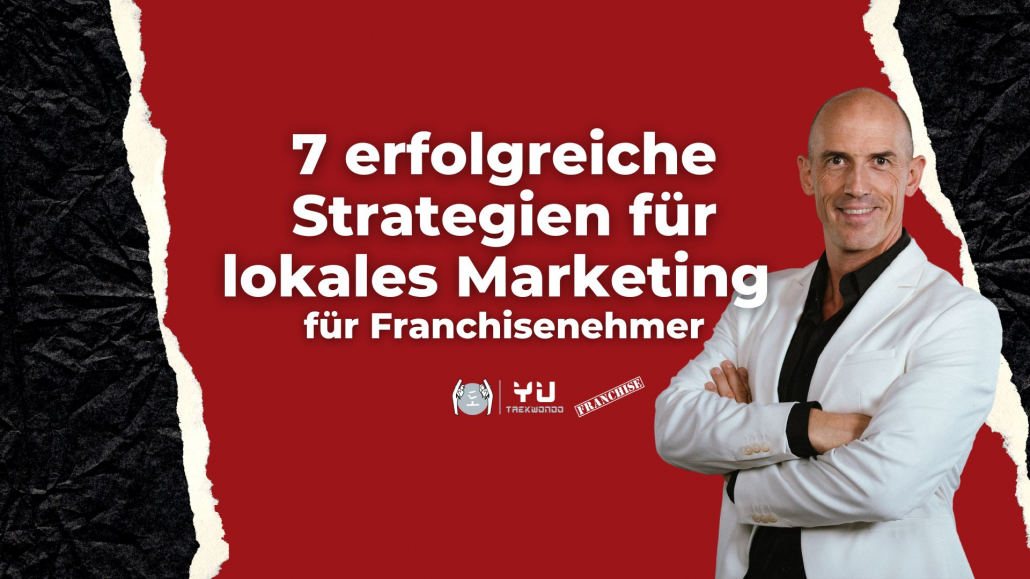 7 erfolgreiche Strategien für lokales Marketing für Franchisenehmer